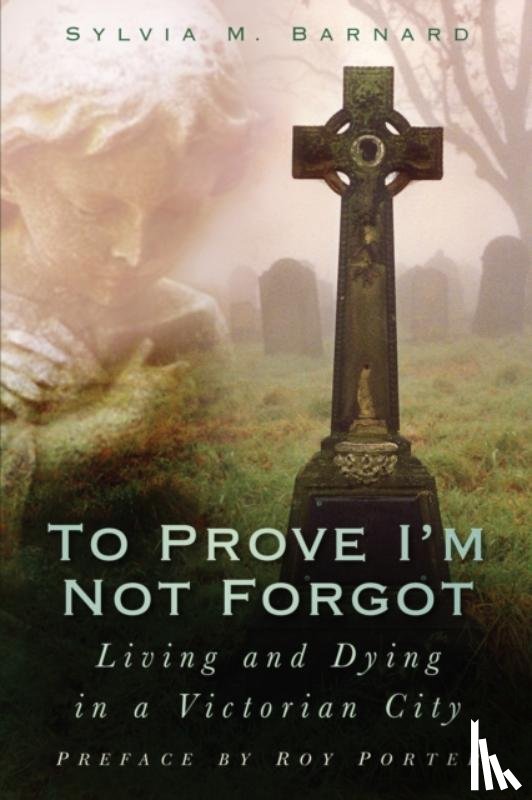 Barnard, Sylvia M - To Prove I'm Not Forgot