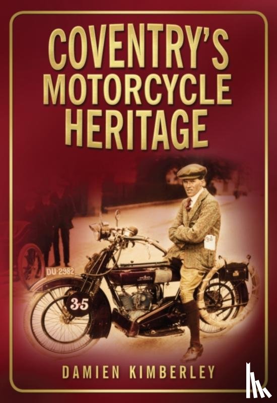 Kimberley, Damien - Coventry's Motorcycle Heritage