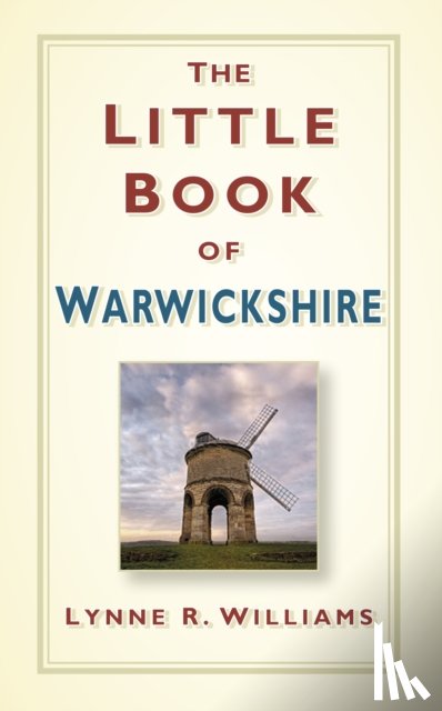 Williams, Lynne - The Little Book of Warwickshire
