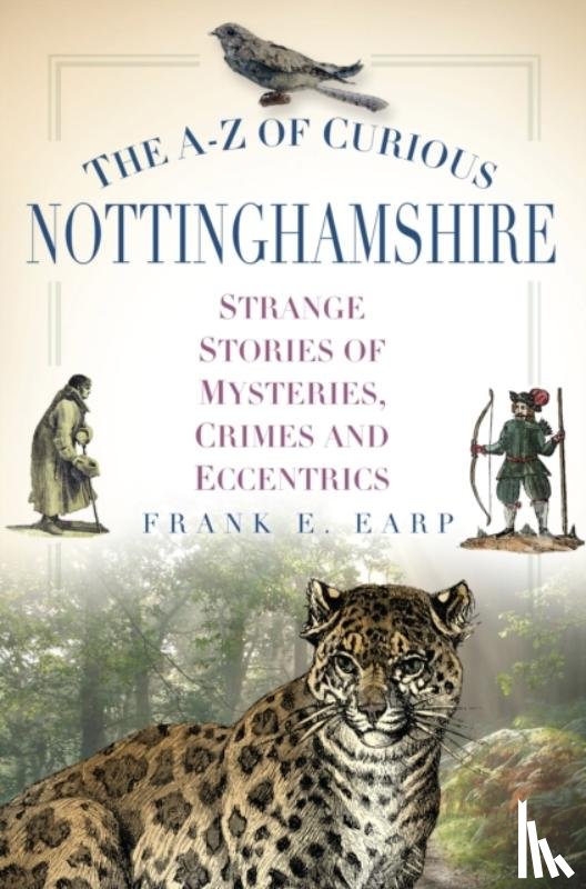 Earp, Frank - The A-Z of Curious Nottinghamshire