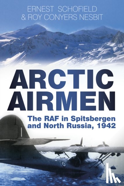 Schofield, Ernest, Conyers Nesbit, Roy - Arctic Airmen