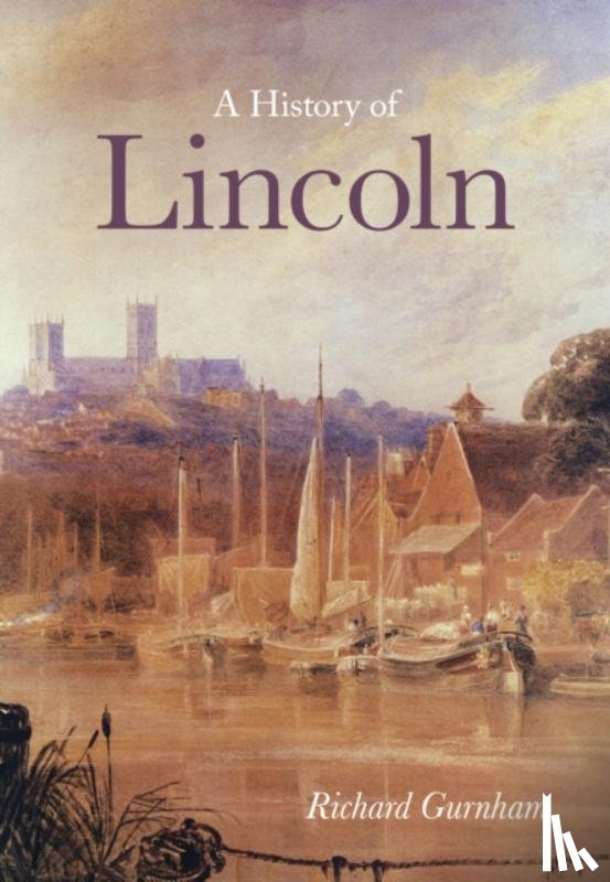 Gurnham, Richard - A History of Lincoln