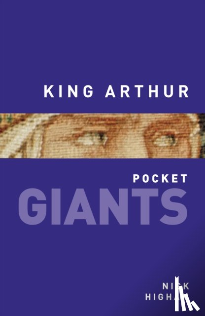 Higham, Nick - King Arthur: pocket GIANTS