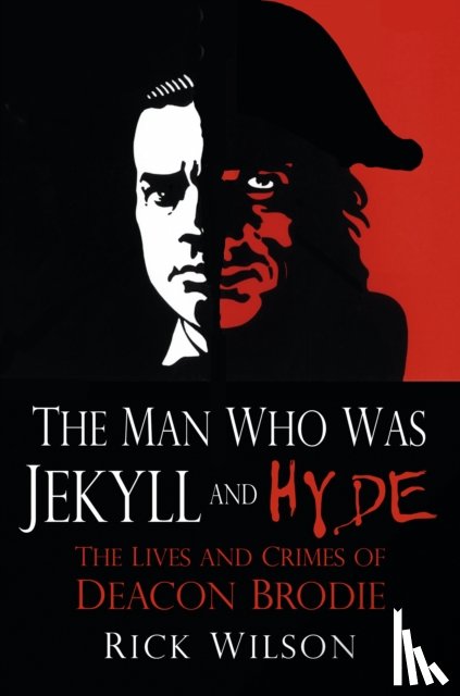 Wilson, Rick - The Man Who Was Jekyll and Hyde