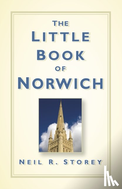 Storey, Neil R - The Little Book of Norwich