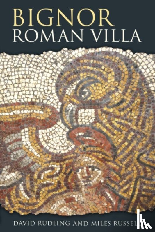 Russell, Dr Miles, Rudling, David - Bignor Roman Villa