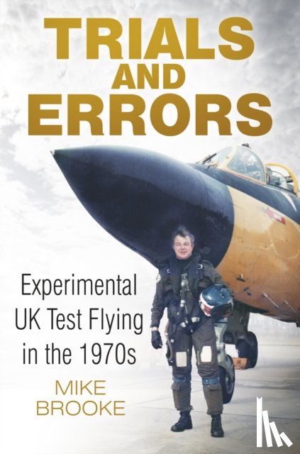 Brooke, Wing Commander Mike - Trials and Errors