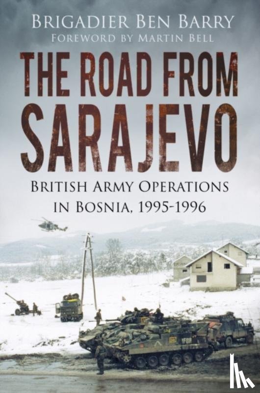 Barry, Brigadier Ben - The Road From Sarajevo