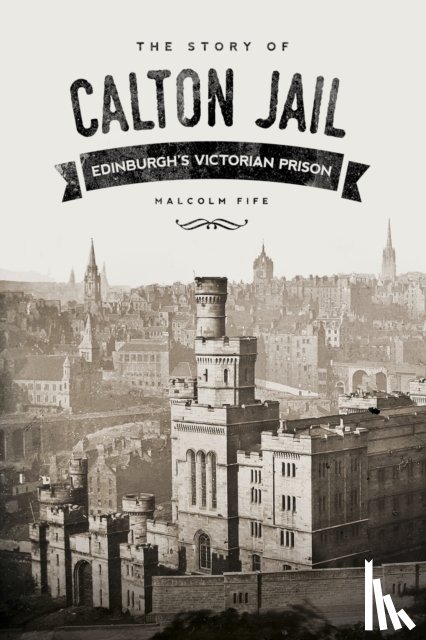 Fife, Malcolm - The Story of Calton Jail