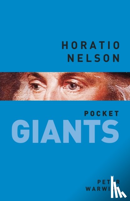 Warwick, Peter - Horatio Nelson: pocket GIANTS