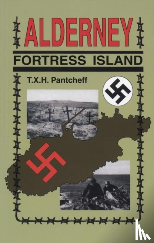 Pantcheff, T X H - Alderney: Fortress Island