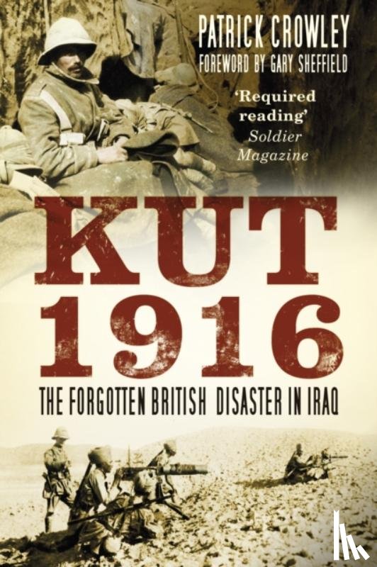 Crowley, Patrick - Kut 1916: The Forgotten British Disaster in Iraq