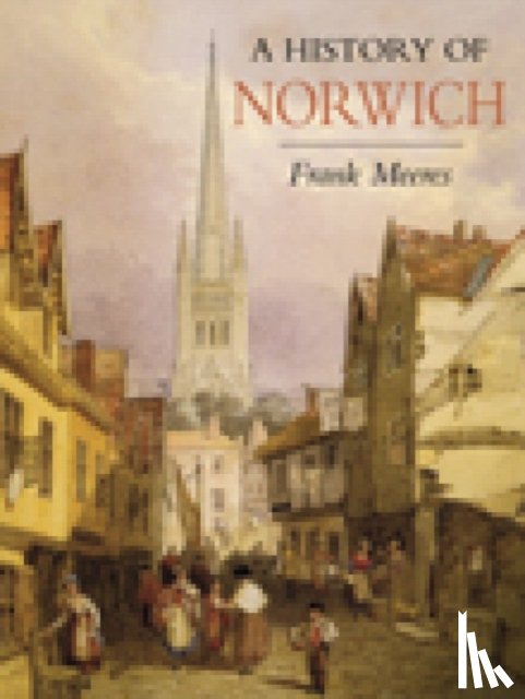 Meeres, Frank - A History of Norwich