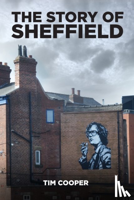 Cooper, Tim - The Story of Sheffield