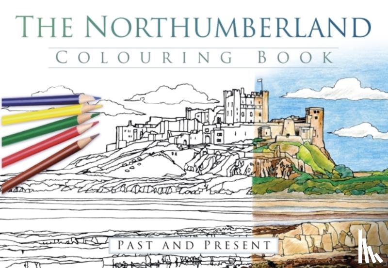 The History Press - The Northumberland Colouring Book: Past and Present