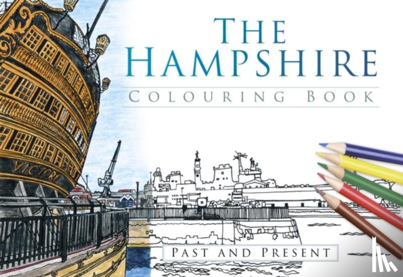 The History Press - The Hampshire Colouring Book: Past and Present