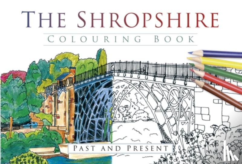 The History Press - The Shropshire Colouring Book: Past and Present