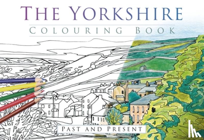 The History Press - The Yorkshire Colouring Book: Past and Present