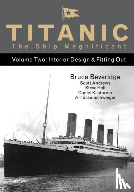 Beveridge, Bruce, Andrews, Scott, Hall, Steve, Klistorner, Daniel - Titanic the Ship Magnificent - Volume Two