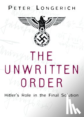 Longerich, Peter - The Unwritten Order