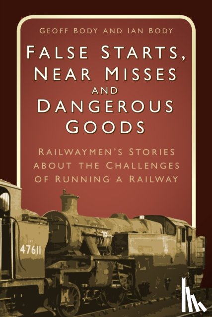 Body, Geoff, Body, Ian - False Starts, Near Misses and Dangerous Goods