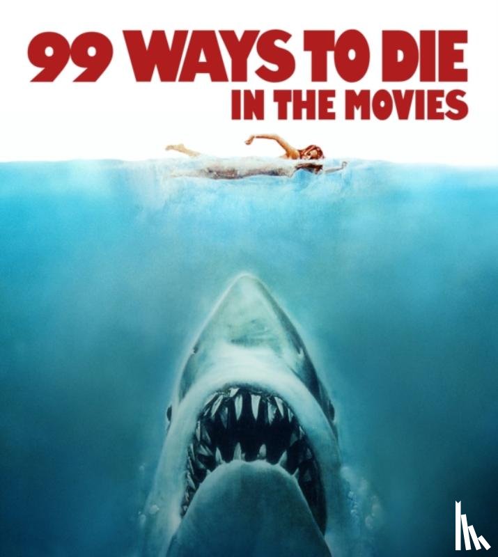 The Kobal Collection - 99 Ways to Die in the Movies