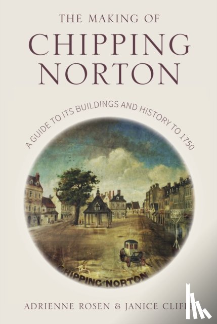 Cliffe, Janice, Rosen, Adrienne - The Making of Chipping Norton