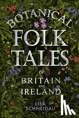 Schneidau, Lisa - Botanical Folk Tales of Britain and Ireland