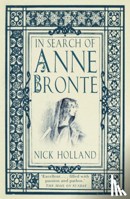 Holland, Nick - In Search of Anne Bronte