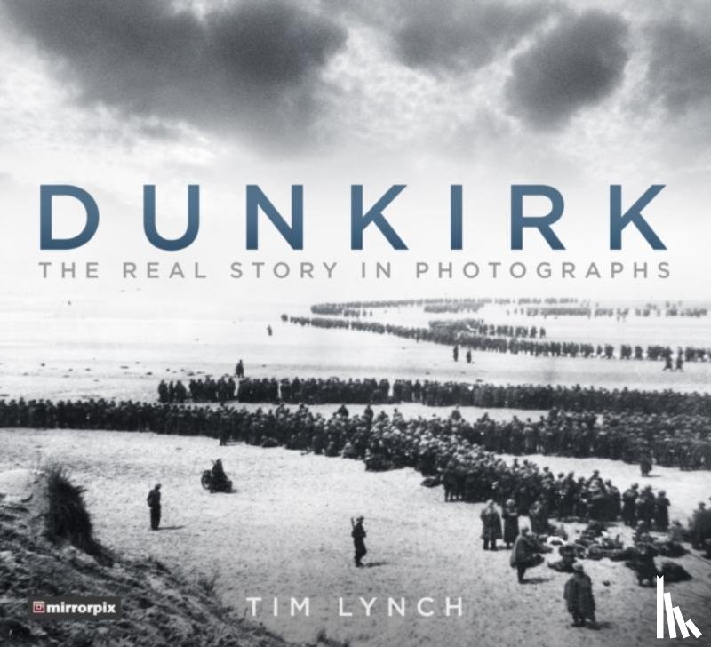 Tim Lynch, Mirrorpix - Dunkirk