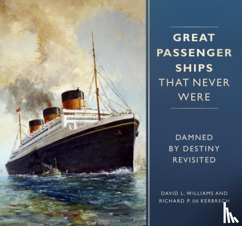 Williams, David L., Kerbrech, Richard P. de - Great Passenger Ships that Never Were