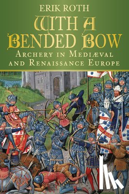 Roth, Erik - With a Bended Bow