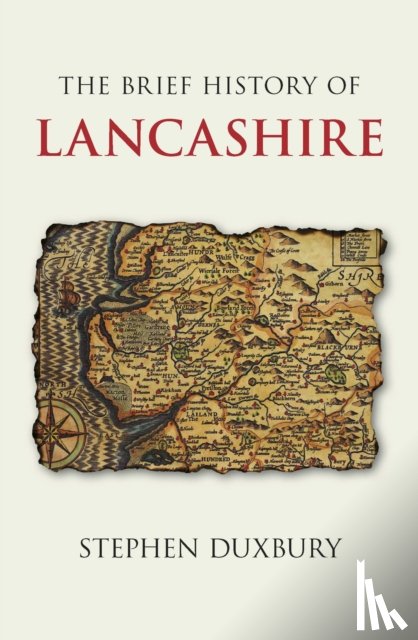 Duxbury, Stephen - The Brief History of Lancashire