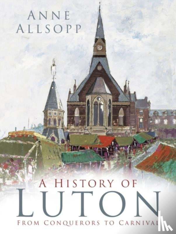 Allsopp, Anne - A History of Luton