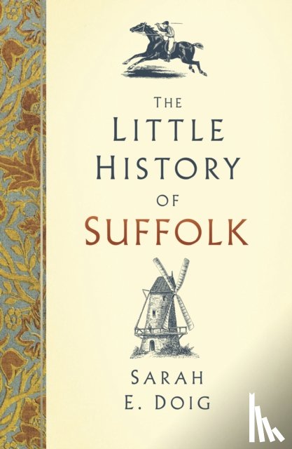 Doig, Sarah E. - The Little History of Suffolk