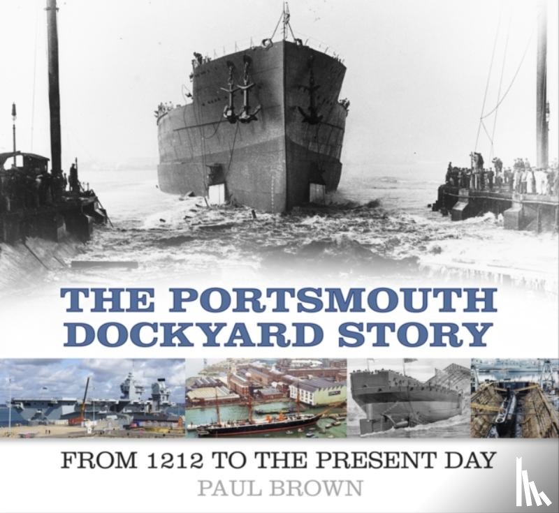 Brown, Dr Paul - The Portsmouth Dockyard Story