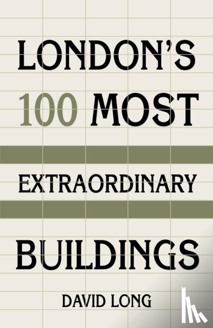 Long, David - London's 100 Most Extraordinary Buildings