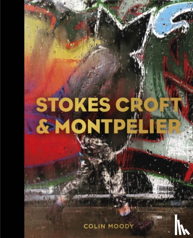 Moody, Colin - Stokes Croft and Montpelier