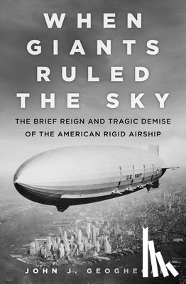 Geoghegan, John J. - When Giants Ruled the Sky