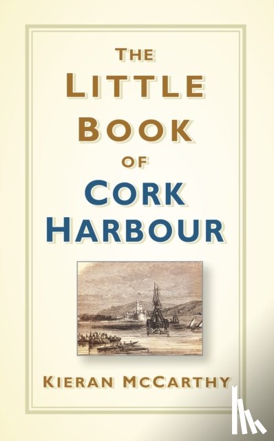 McCarthy, Kieran - The Little Book of Cork Harbour