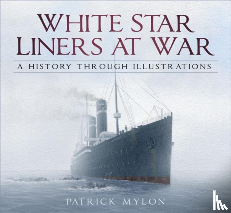 Mylon, Patrick - White Star Liners at War