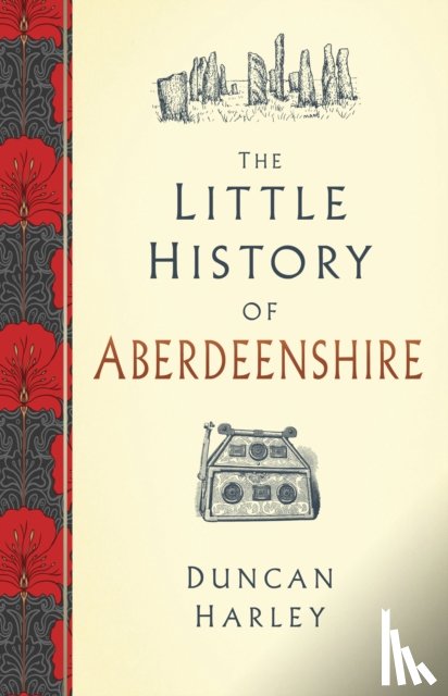 Harley, Duncan - The Little History of Aberdeenshire