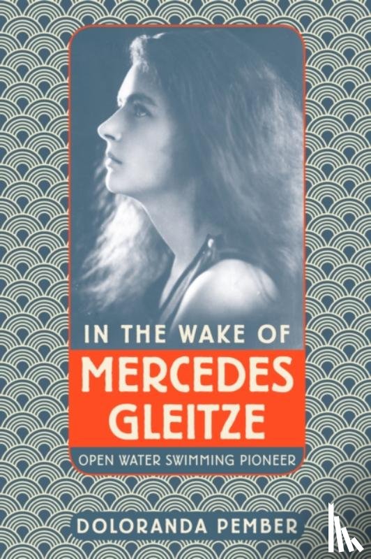 Pember, Doloranda - In the Wake of Mercedes Gleitze