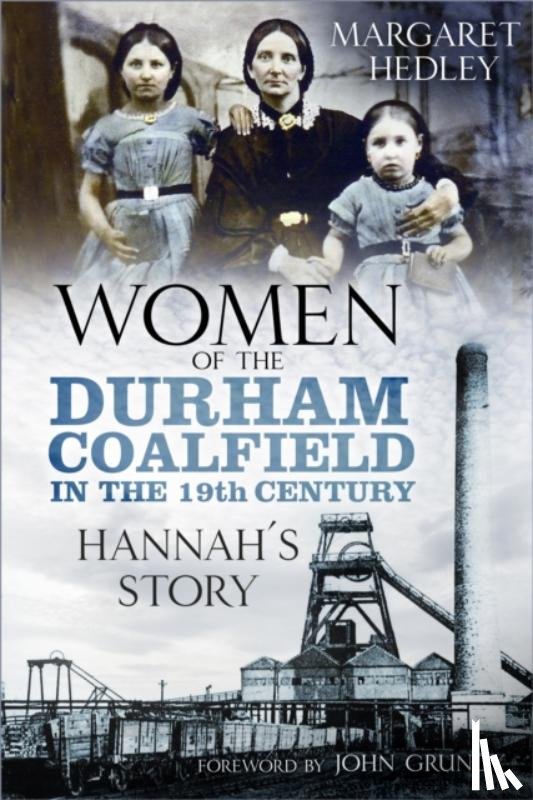 Hedley, Margaret - Women of the Durham Coalfield in the 19th Century