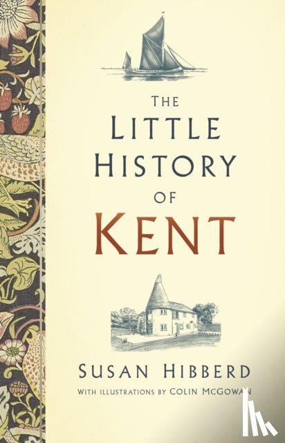 McGowan, Susan, Hibberd, Susan - The Little History of Kent