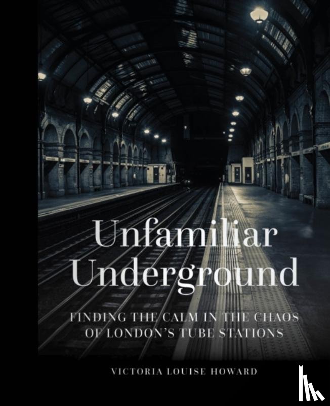 Howard, Victoria Louise - Unfamiliar Underground