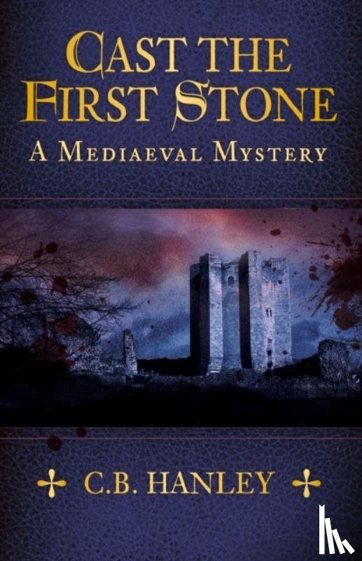 Hanley, C.B. - Cast the First Stone