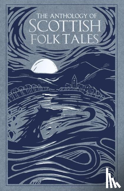 Folk Tales Authors - The Anthology of Scottish Folk Tales