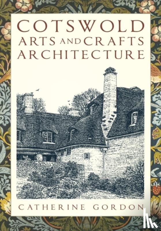 Gordon, Catherine - Cotswold Arts and Crafts Architecture