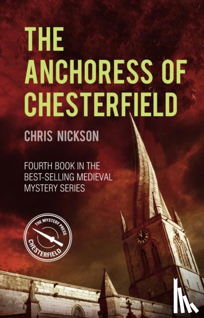 Nickson, Chris - The Anchoress of Chesterfield
